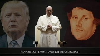 4 Franziskus Trump und die Reformation JMS 4 [upl. by Ansilma]