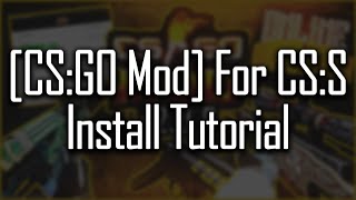 READ LATEST UPDATE Install Tutorial  Guide for CSGO Mod For CounterStrike Source v200 [upl. by Biagio436]