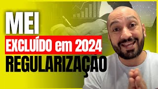 MEI EXCLUÍDO EM 2024 COMO REGULARIZAR [upl. by Calondra]