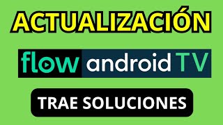 ACTUALIZACIÓN  Como FUNCIONA FLOW ANDROID TV  V 3832 [upl. by Sairacaz533]