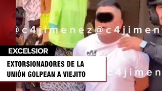 Extorsionadores de La Unión en CDMX golpean a viejito y así acabaron [upl. by Nomra799]