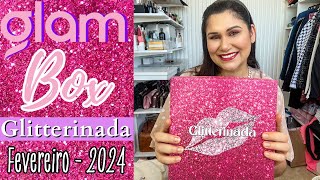 MINHA GLAMBOX DE FEVEREIRO 2024 O QUE VEIO EDIÃ‡ÃƒO GLITTERINADA [upl. by Welch]