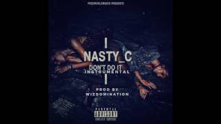 NastyC ft Tellaman  Dont Do It INSTRUMENTALProd by Wizdomination [upl. by Reaht]