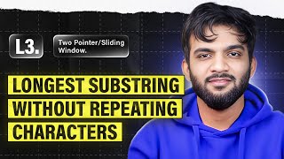 L3 Longest Substring Without Repeating Characters  2 Pointers and Sliding Window Playlist [upl. by Gearard]