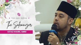 Naib Kadi Ustaz Khairil Amri  Singapore Malay Wedding Solemnisation [upl. by Allesiram205]