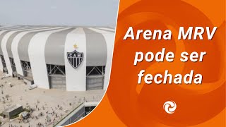 Arena MRV pode ser fechada [upl. by Atirihs]