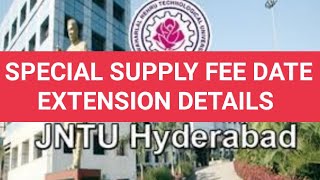 JNTUH SPECIAL SUPPLY FEE DATE EXTENSION DETAILS jntuh [upl. by Nilrak]