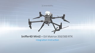 Integrate Sniffer4D Mini2 onto DJI Matrice 350M300 RTK [upl. by Oap]