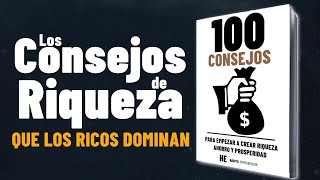 100 Consejos Para Empezar a Crear Riquezas Ahorro y Prosperidad💲 [upl. by Trimmer302]