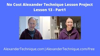 No Cost Alexander Technique Lesson Project Lesson 13  Part 1 [upl. by Gilson458]