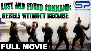 LOST AND FOUND COMMAND REBELS WITHOUT BECAUSE  Full Movie  Action Comedy [upl. by Intirb918]