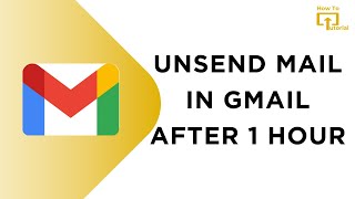 How to Unsend Mail in Gmail After 1 Hour [upl. by Tracay]