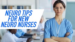 Tips for New Neuro Nurses [upl. by Fairleigh]