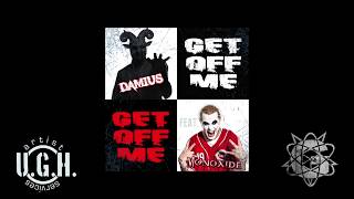 “Get Off Me” feat Monoxide Official Lyric Video [upl. by Tdnerb]