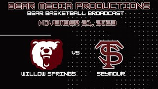 November 21 Willow Springs Bears Basketball vs Seymour [upl. by Octavus]