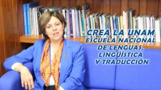 Crea la UNAM la Escuela Nacional de Lenguas Lingüística y Traducción [upl. by Rafaelita]