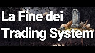 La fin dei trading system [upl. by Procter]