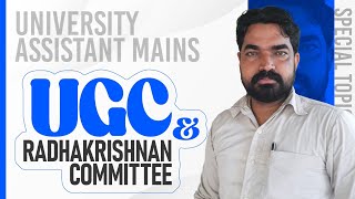 UGC amp Radhakrishnan Committee  Special Topic  University Assistant  Sreeram Bhasis [upl. by Rochell327]