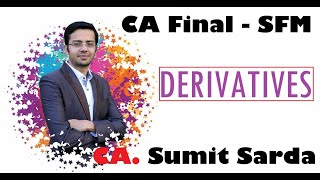 CA Final  SFM  Derivatives  Revision  ICAI Module  CA Sumit Sarda [upl. by Anoi784]