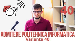 Admitere Informatica UPB 2021  Varianta 40 [upl. by Hyams]