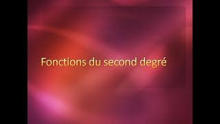 Les fonctions du second degré [upl. by Anirbes]