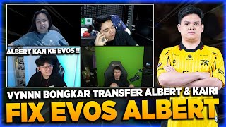 VYNNN BONGKAR TRANSFER ALBERT amp KAIRI❗ EVOS ALBERT IS REAL❗ [upl. by Rundgren]