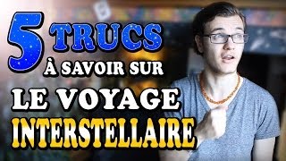 CHRIS  5 Trucs à Savoir sur le Voyage Interstellaire [upl. by Silver]