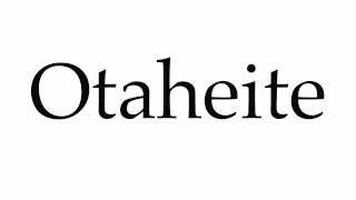 How to Pronounce Otaheite [upl. by Thurnau]