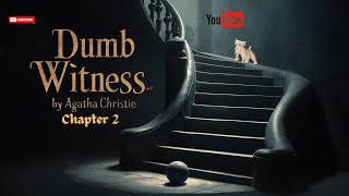 Dumb Witness  Agatha Christie’s Classic Whodunit  Chapter 2  Full Audiobook [upl. by Lenrad]