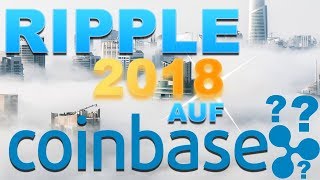 Ripple Prognose für 2018  Ripple bald auf Coinbase und 5 pro XRP [upl. by Arlyne143]