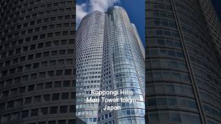 Roppongi Hills Mori Tower tokyo Japan [upl. by Leeth]