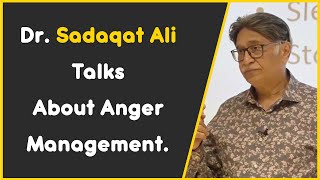 Dr Sadaqat talks about Anger Management [upl. by Scotney]