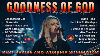 GOOD GOOD FATHER  2024 Top Praise amp Worship Songs Playlist  Nonstop Christian Gospel Hits 🎶 [upl. by Fairfield]