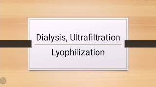 BIO503  Dialysis  Ultrafiltration  Lyophilization [upl. by Hunley]