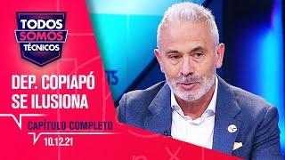 Todos Somos Técnicos  Dep COPIAPÓ jugará la PROMOCIÓN  Capítulo 10 de diciembre de 2021 [upl. by Arahsat]