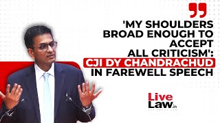 My Shoulders Broad Enough To Accept All Criticism CJI DY Chandrachud In Farewell Speech [upl. by Spanos355]