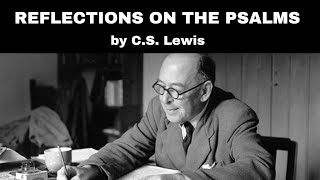 CS Lewis  Reflections on the Psalms Audiobook [upl. by Sorac]