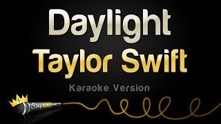 Taylor Swift  Daylight Karaoke Version [upl. by Havener]