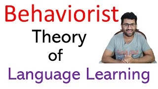 Behaviorist Theory of Language Learning amp Teaching  Behaviorism by B F Skinner [upl. by Beesley530]