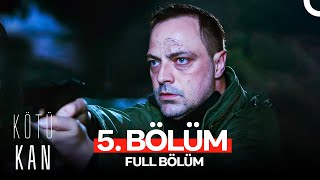 Kötü Kan 5 Bölüm [upl. by Anail]