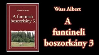 Wass Albert  A funtineli boszorkány 3 [upl. by Eartha253]