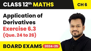 Application of Derivatives  Exercise 63 Que 24 to 26  Class 12 Maths Chapter 6  CBSE 202425 [upl. by Torr838]