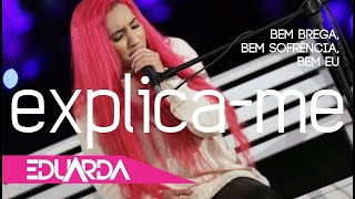 Eduarda Alves  Explicame  DVD Bem Brega 01 [upl. by Rashidi949]