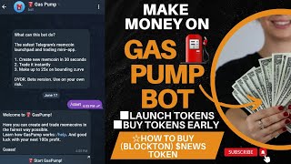 EARN MONEY FROM TELEGRAM BOT GAS PUMP LAUNCH MEMECOINS BUY MENECOINS EARLY BUY BLOCKTON NEWS TOKEN [upl. by Margery]