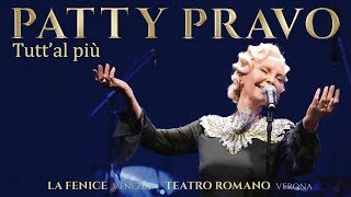 Patty Pravo  Tuttal Più  Live alla Fenice Venezia e Teatro Romano Verona [upl. by Art]