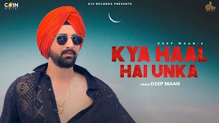 Kya Haal Hai Unka  Deep Maan  Monewala  Latest Punjabi Songs 2024  DIV Records [upl. by Farny]