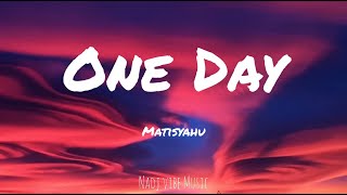 Matisyahu  One Day Lyrics [upl. by Bernette714]