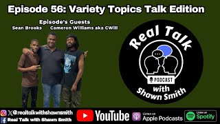 Episode 56 Variety Topics Talk Edition [upl. by Aelam]