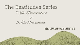 Beatitudes Series  7amp8 Peacemakers amp Persecuted [upl. by Debbee]