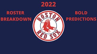 Boston Red Sox 2022 Roster Breakdown and Bold Predictions [upl. by Kai]